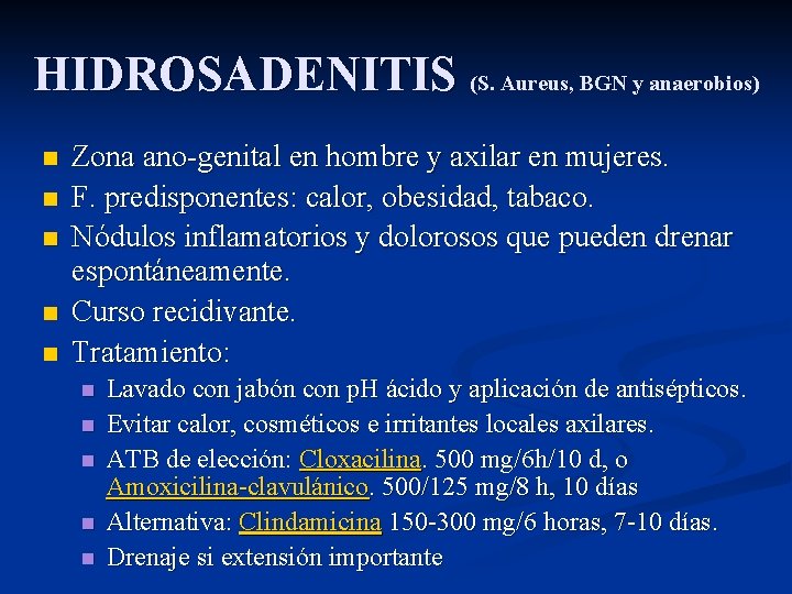 HIDROSADENITIS (S. Aureus, BGN y anaerobios) n n n Zona ano-genital en hombre y