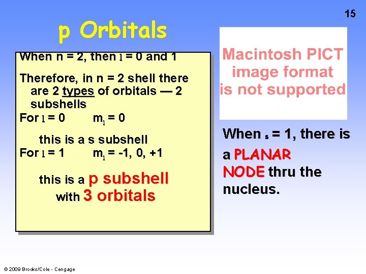 p Orbitals 15 When n = 2, then l = 0 and 1 Therefore,