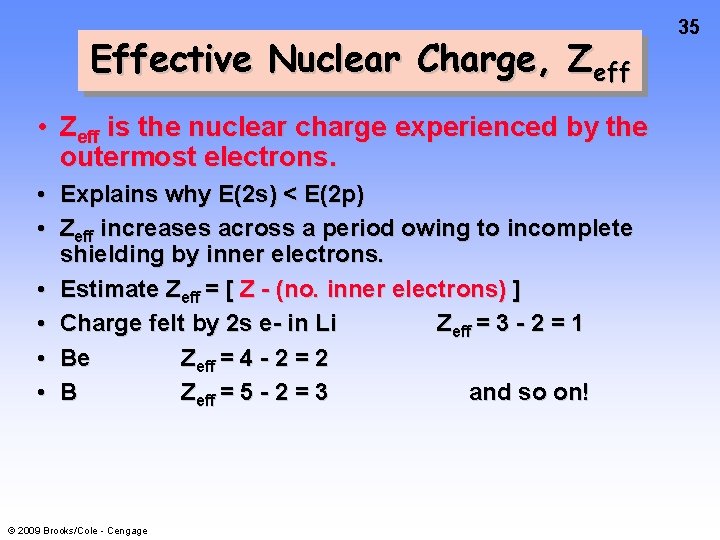 Effective Nuclear Charge, Zeff • Zeff is the nuclear charge experienced by the outermost