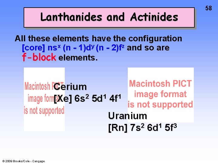 Lanthanides and Actinides All these elements have the configuration [core] nsx (n - 1)dy