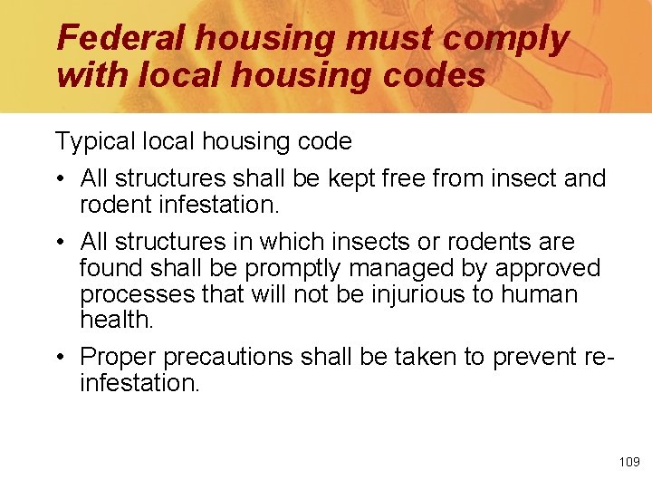 Federal housing must comply with local housing codes Typical local housing code • All