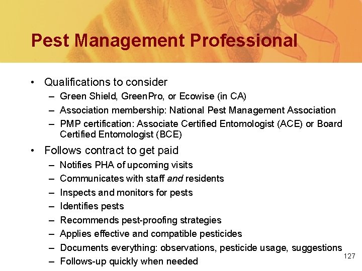 Pest Management Professional • Qualifications to consider – Green Shield, Green. Pro, or Ecowise