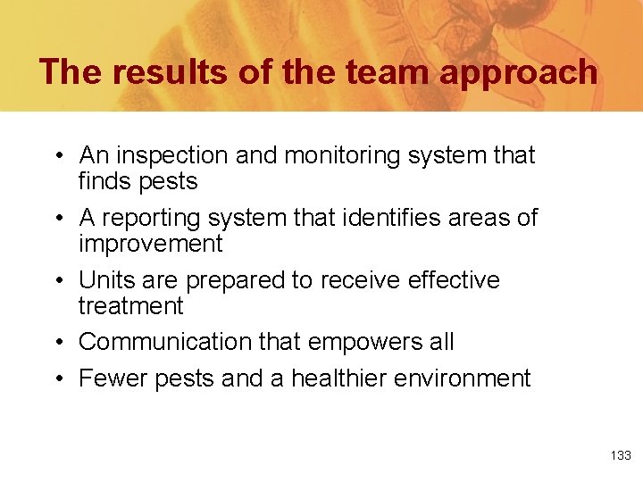 The results of the team approach • An inspection and monitoring system that finds