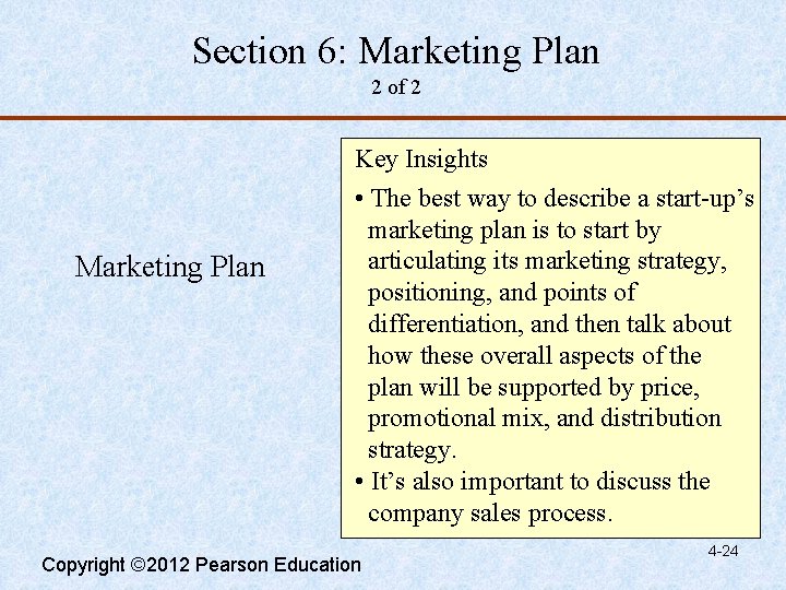 Section 6: Marketing Plan 2 of 2 Marketing Plan Key Insights • The best