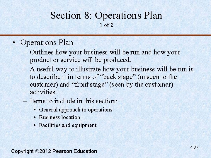 Section 8: Operations Plan 1 of 2 • Operations Plan – Outlines how your