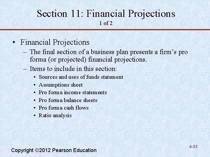 Section 11: Financial Projections 1 of 2 • Financial Projections – The final section