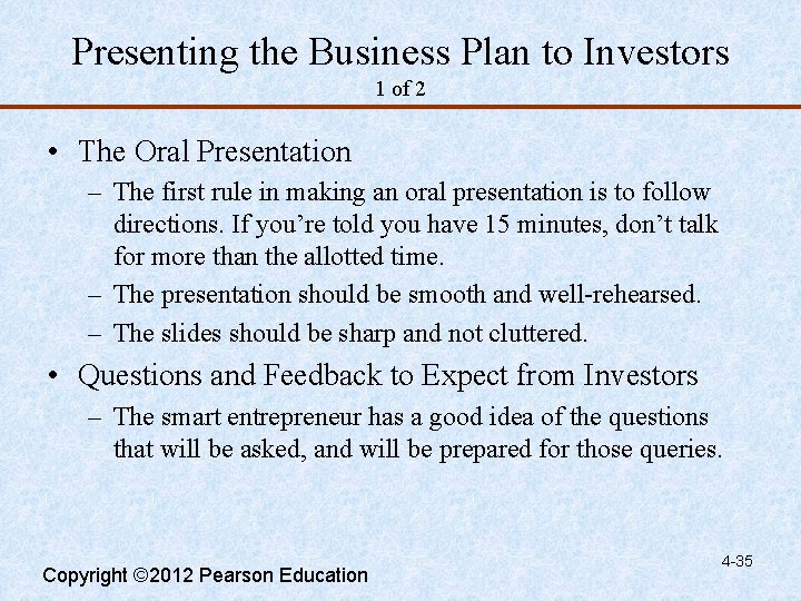 Presenting the Business Plan to Investors 1 of 2 • The Oral Presentation –