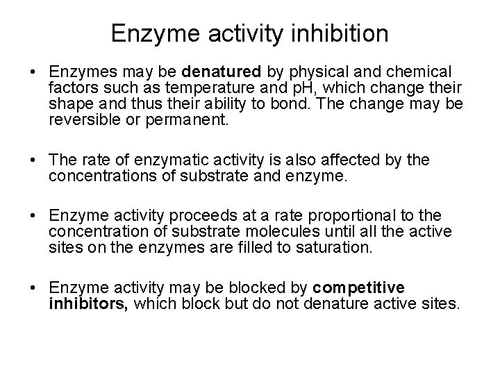 Enzyme activity inhibition • Enzymes may be denatured by physical and chemical factors such