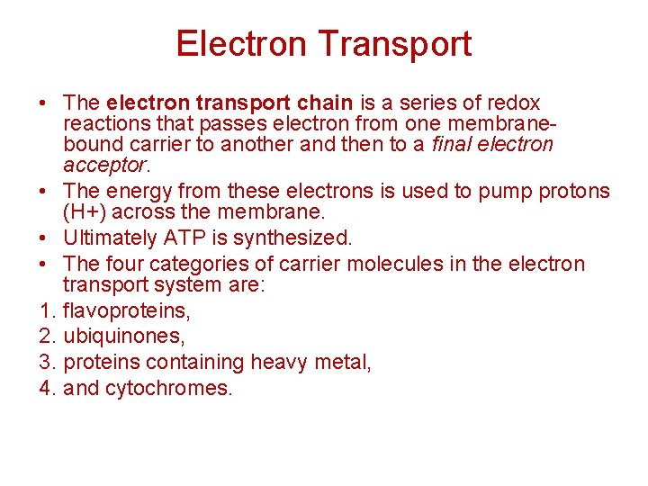 Electron Transport • The electron transport chain is a series of redox reactions that