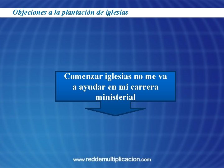 Objeciones a la plantación de iglesias Comenzar iglesias no me va a ayudar en