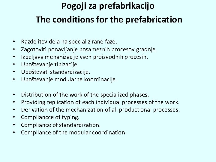 Pogoji za prefabrikacijo The conditions for the prefabrication • • • Razdelitev dela na