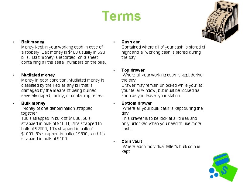 Terms • Bait money Money kept in your working cash in case of a