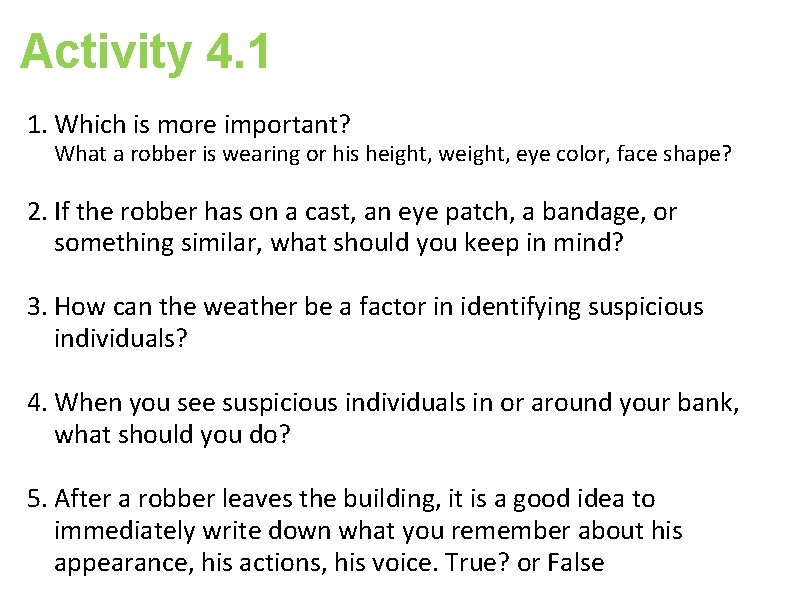 Activity 4. 1 1. Which is more important? What a robber is wearing or