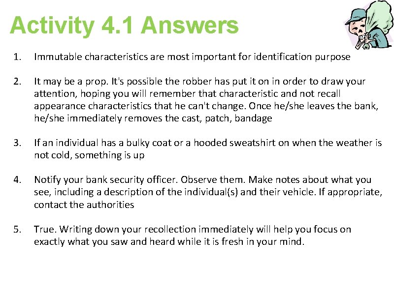 Activity 4. 1 Answers 1. Immutable characteristics are most important for identification purpose 2.