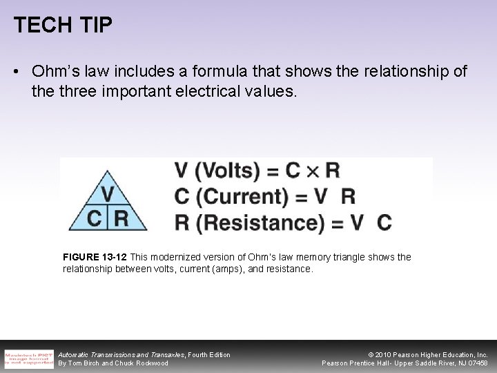 TECH TIP • Ohm’s law includes a formula that shows the relationship of the