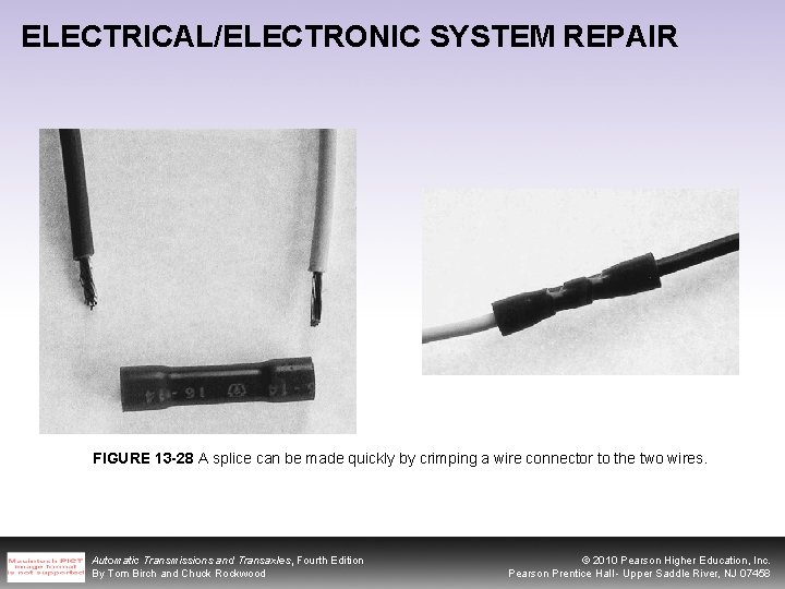 ELECTRICAL/ELECTRONIC SYSTEM REPAIR FIGURE 13 -28 A splice can be made quickly by crimping