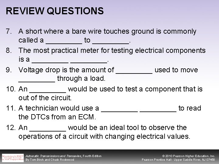 REVIEW QUESTIONS 7. A short where a bare wire touches ground is commonly called