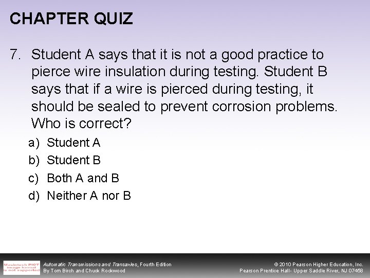 CHAPTER QUIZ 7. Student A says that it is not a good practice to