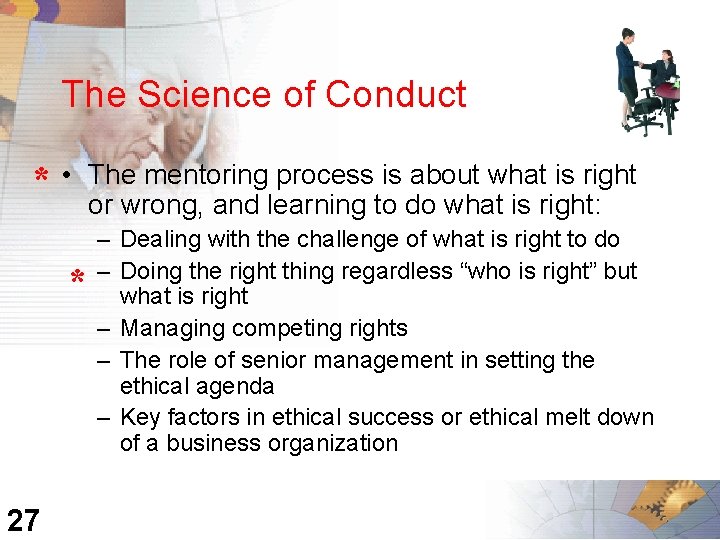 The Science of Conduct * • * 27 The mentoring process is about what