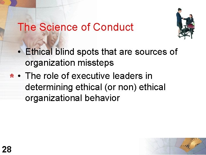 The Science of Conduct * 28 • Ethical blind spots that are sources of