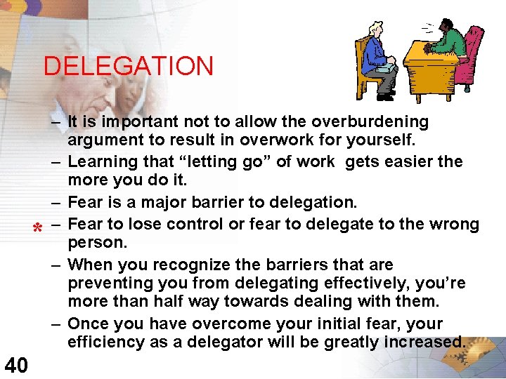 DELEGATION * 40 – It is important not to allow the overburdening argument to