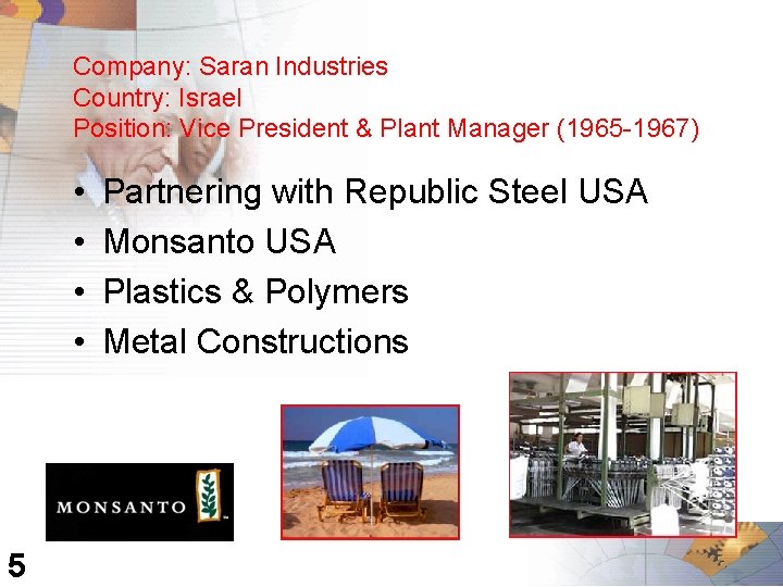 Company: Saran Industries Country: Israel Position: Vice President & Plant Manager (1965 -1967) •