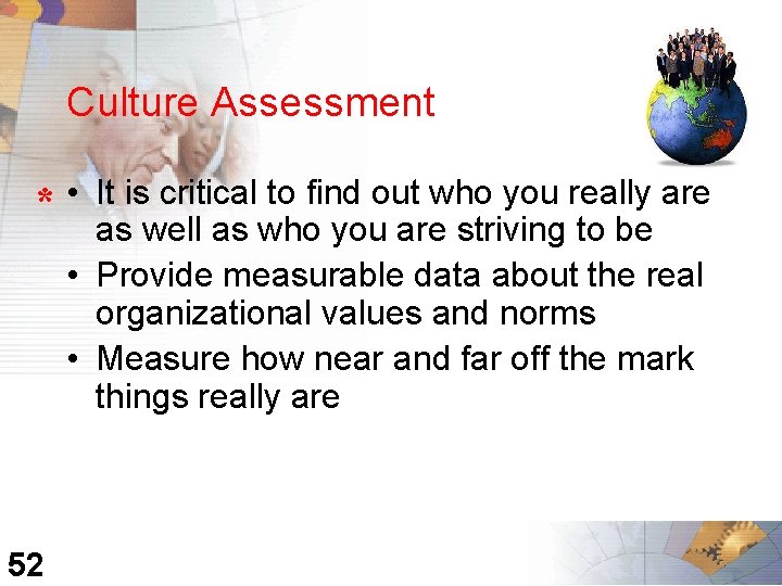 Culture Assessment * • It is critical to find out who you really are