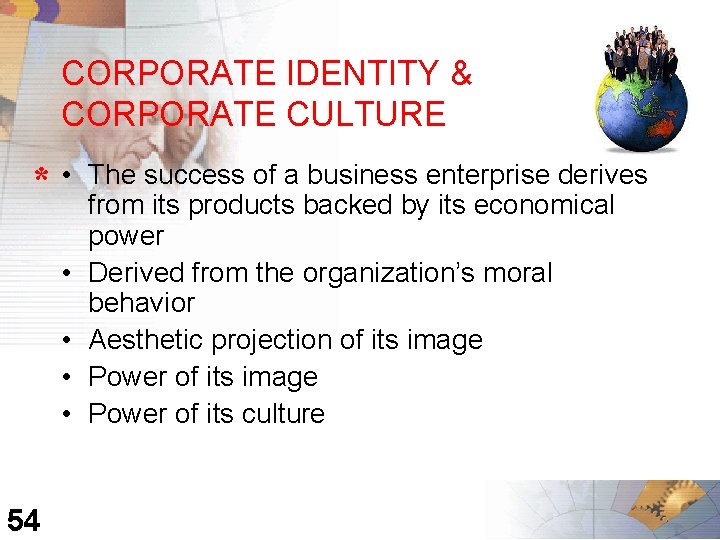 CORPORATE IDENTITY & CORPORATE CULTURE * • • • 54 The success of a