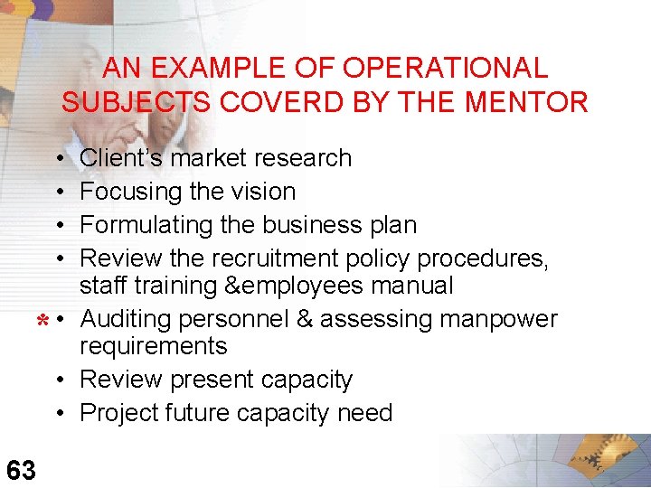 AN EXAMPLE OF OPERATIONAL SUBJECTS COVERD BY THE MENTOR • • Client’s market research