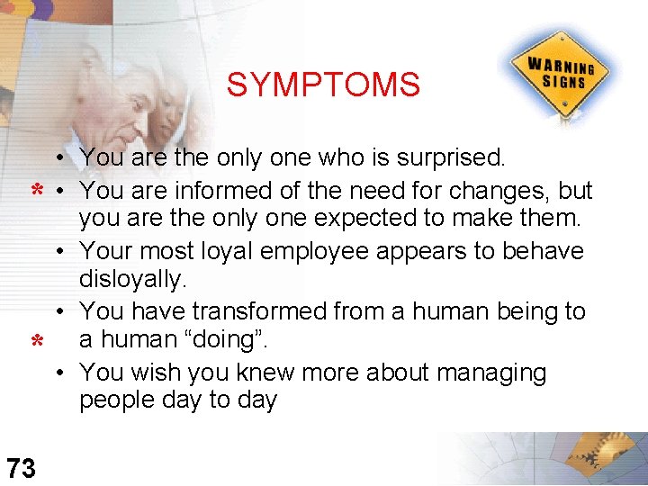 SYMPTOMS * * 73 • You are the only one who is surprised. •