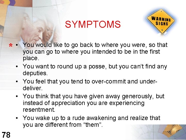 SYMPTOMS * • • • 78 You would like to go back to where