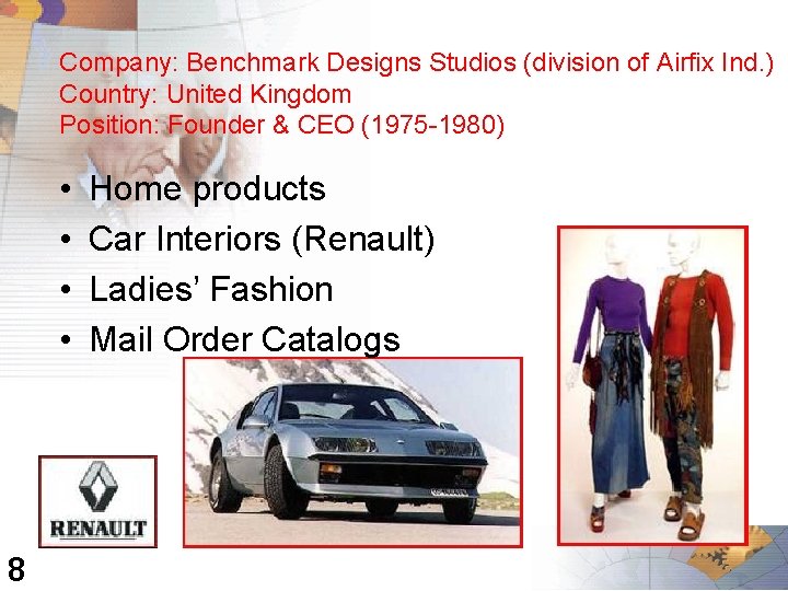 Company: Benchmark Designs Studios (division of Airfix Ind. ) Country: United Kingdom Position: Founder
