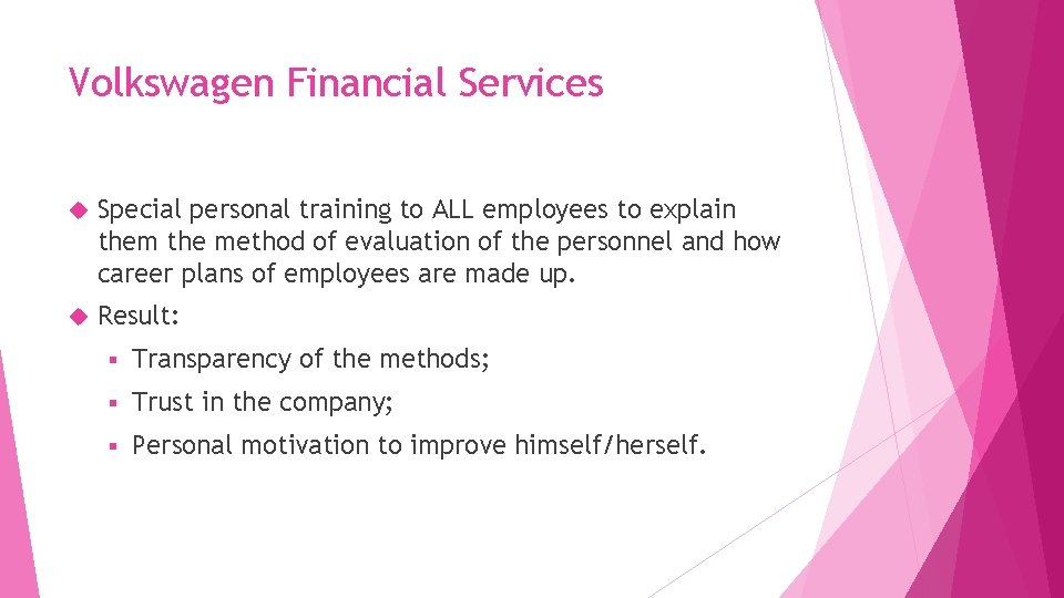 Volkswagen Financial Services Special personal training to ALL employees to explain them the method Volkswagen Financial Services Special personal training to ALL employees to explain them the method