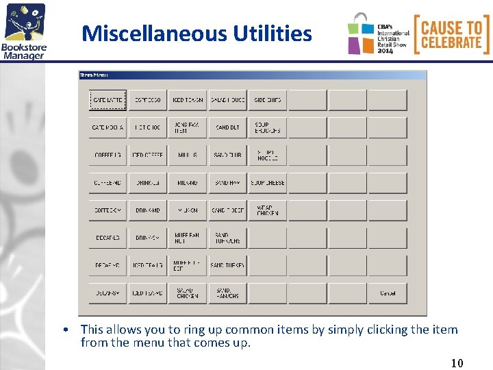 Miscellaneous Utilities • This allows you to ring up common items by simply clicking Miscellaneous Utilities • This allows you to ring up common items by simply clicking