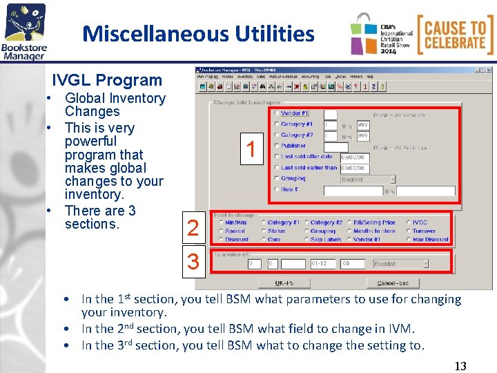 Miscellaneous Utilities IVGL Program • Global Inventory Changes • This is very powerful program Miscellaneous Utilities IVGL Program • Global Inventory Changes • This is very powerful program