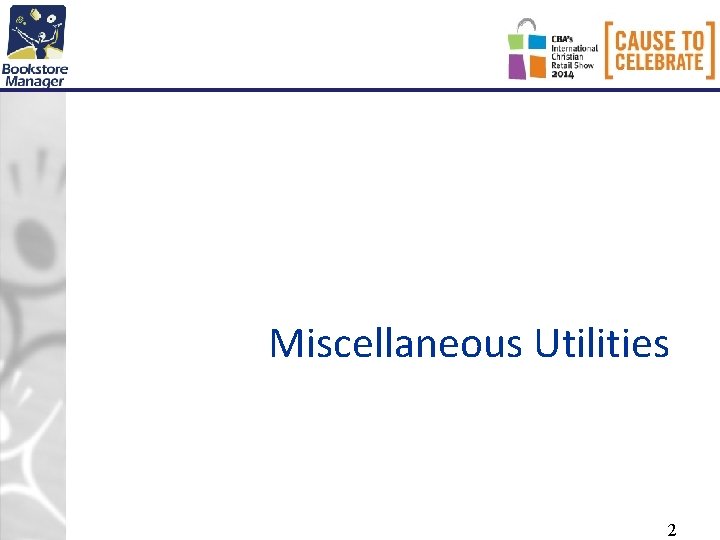 Miscellaneous Utilities 2 Miscellaneous Utilities 2