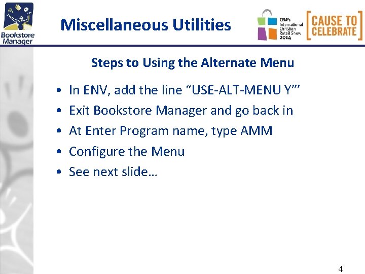 Miscellaneous Utilities Steps to Using the Alternate Menu • • • In ENV, add Miscellaneous Utilities Steps to Using the Alternate Menu • • • In ENV, add