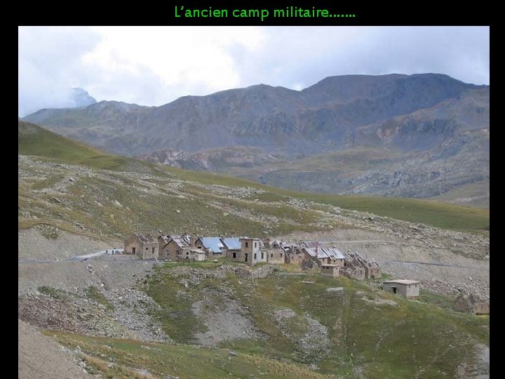 L’ancien camp militaire……. 