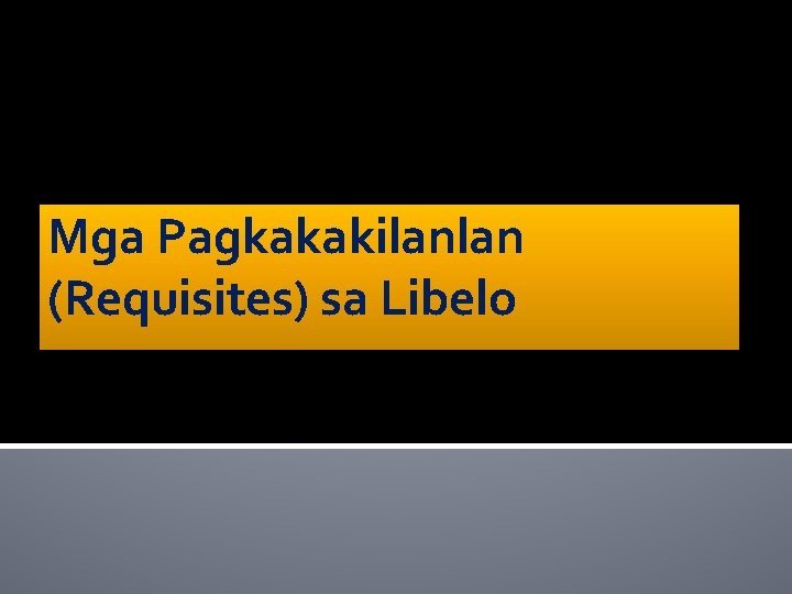 Mga Pagkakakilanlan (Requisites) sa Libelo 