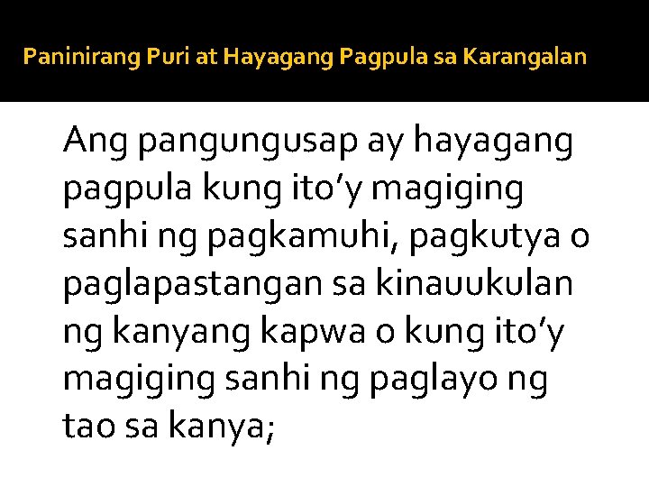 Paninirang Puri at Hayagang Pagpula sa Karangalan Ang pangungusap ay hayagang pagpula kung ito’y
