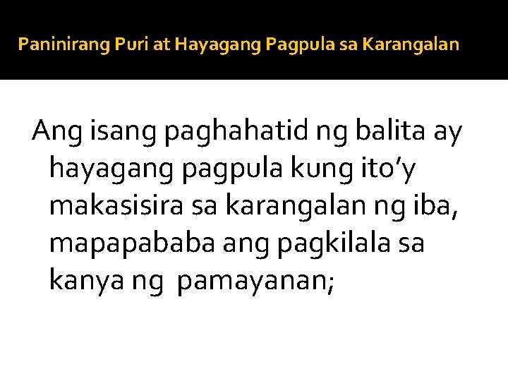 Paninirang Puri at Hayagang Pagpula sa Karangalan Ang isang paghahatid ng balita ay hayagang