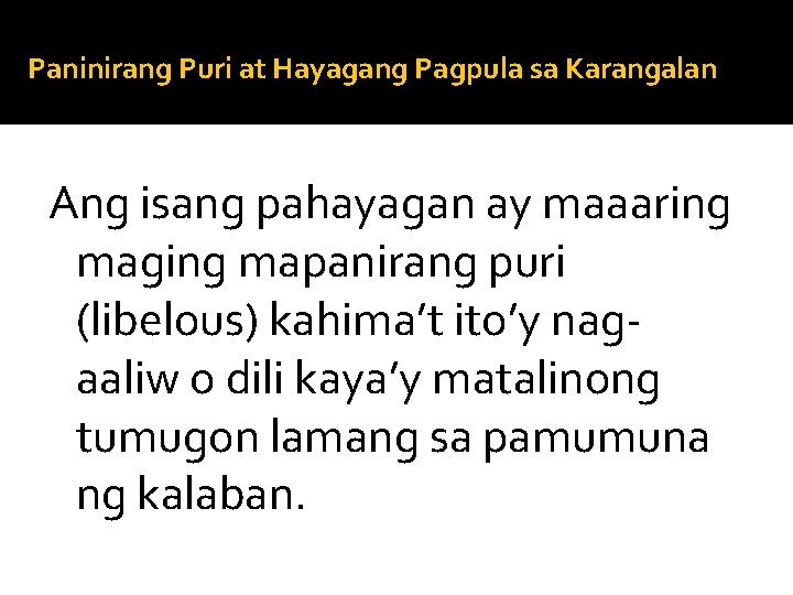 Paninirang Puri at Hayagang Pagpula sa Karangalan Ang isang pahayagan ay maaaring maging mapanirang