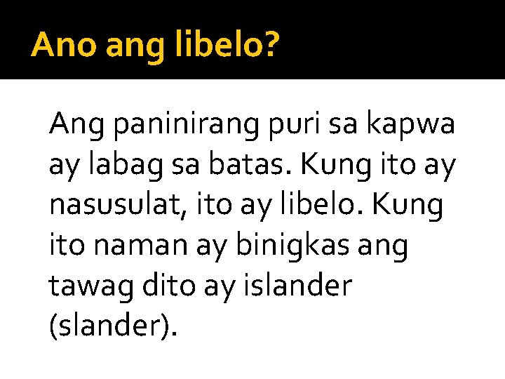 Ano ang libelo? Ang paninirang puri sa kapwa ay labag sa batas. Kung ito