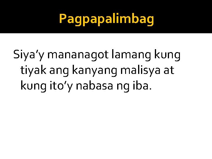 Pagpapalimbag Siya’y mananagot lamang kung tiyak ang kanyang malisya at kung ito’y nabasa ng