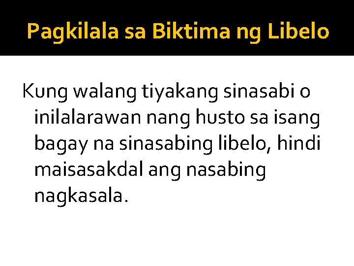 Pagkilala sa Biktima ng Libelo Kung walang tiyakang sinasabi o inilalarawan nang husto sa