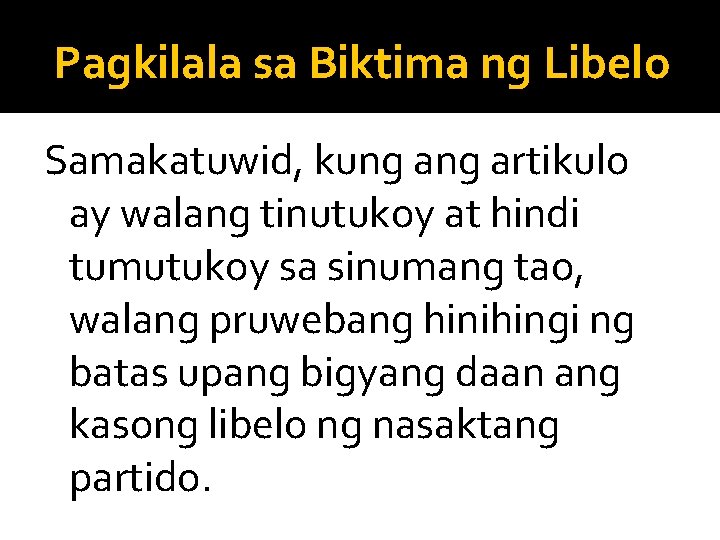 Pagkilala sa Biktima ng Libelo Samakatuwid, kung artikulo ay walang tinutukoy at hindi tumutukoy