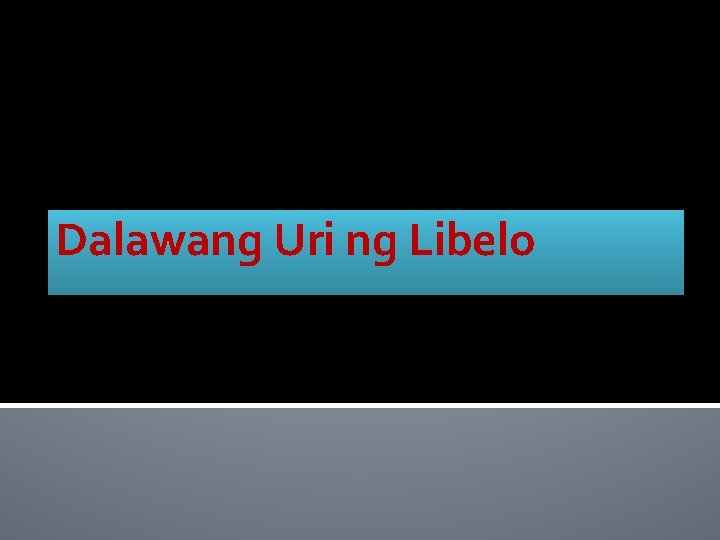 Dalawang Uri ng Libelo 