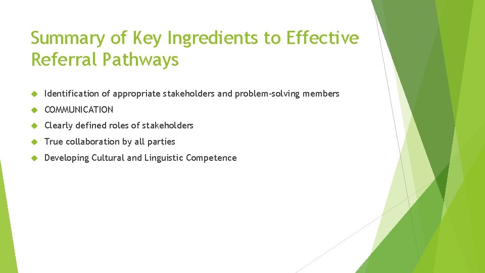 Summary of Key Ingredients to Effective Referral Pathways Identification of appropriate stakeholders and problem-solving