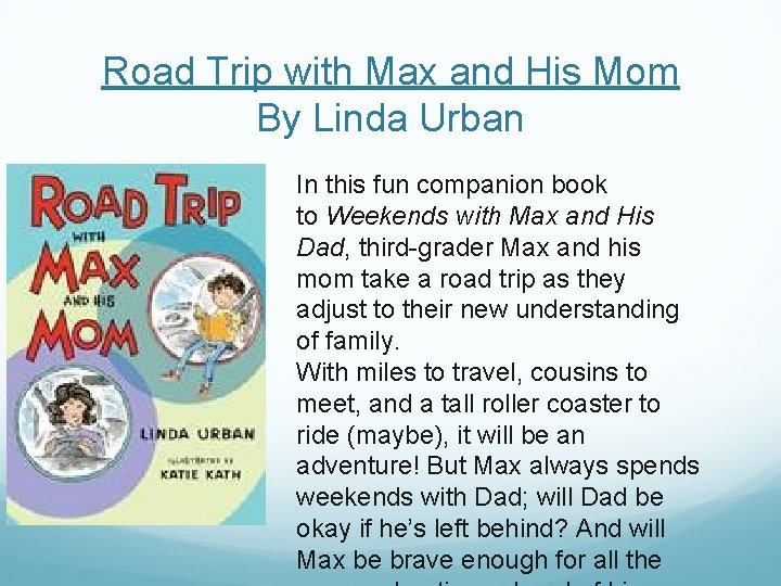 Road Trip with Max and His Mom By Linda Urban In this fun companion