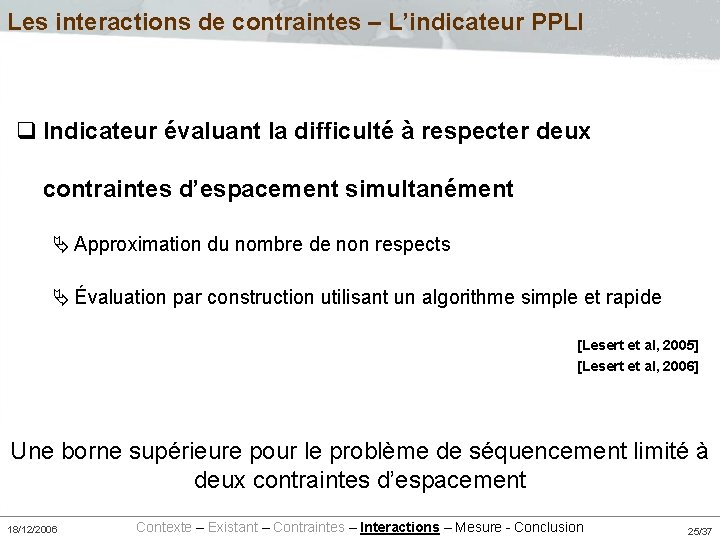Les interactions de contraintes – L’indicateur PPLI q Indicateur évaluant la difficulté à respecter